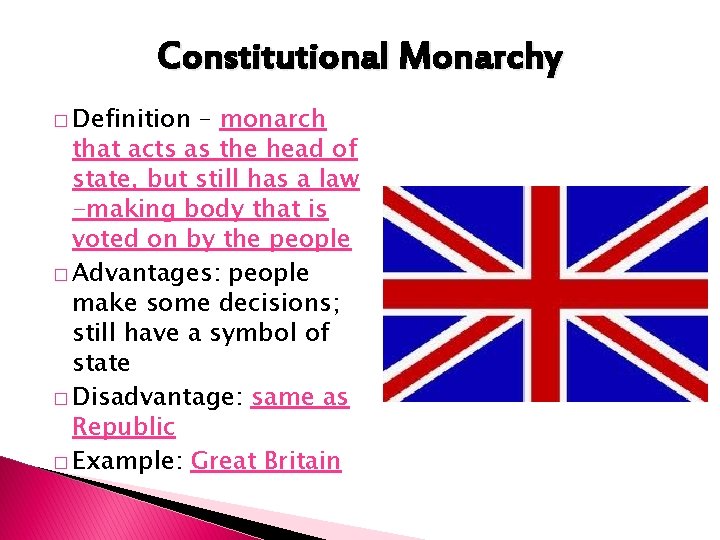 Constitutional Monarchy � Definition – monarch that acts as the head of state, but