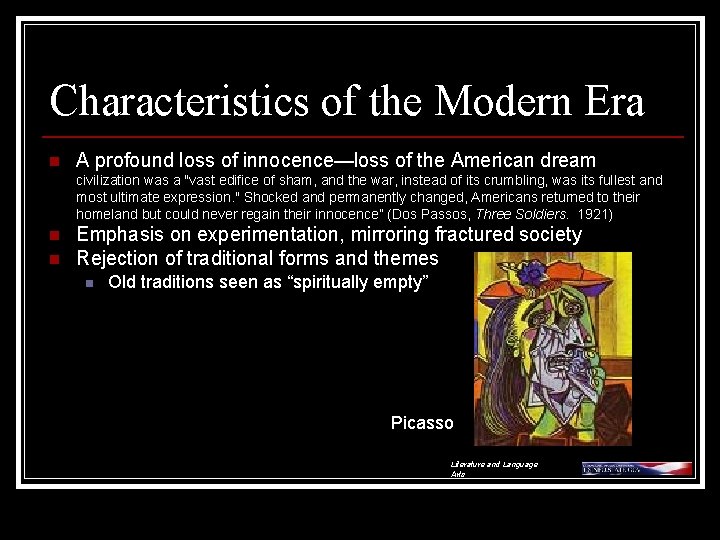 Characteristics of the Modern Era n A profound loss of innocence—loss of the American