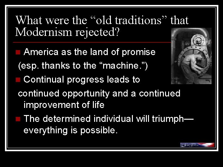 What were the “old traditions” that Modernism rejected? America as the land of promise