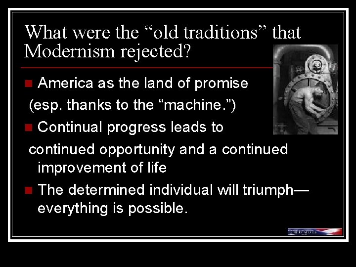 What were the “old traditions” that Modernism rejected? America as the land of promise