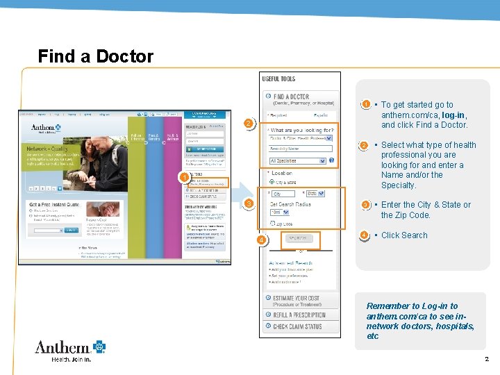 Find a Doctor 1 2 • Select what type of health professional you are