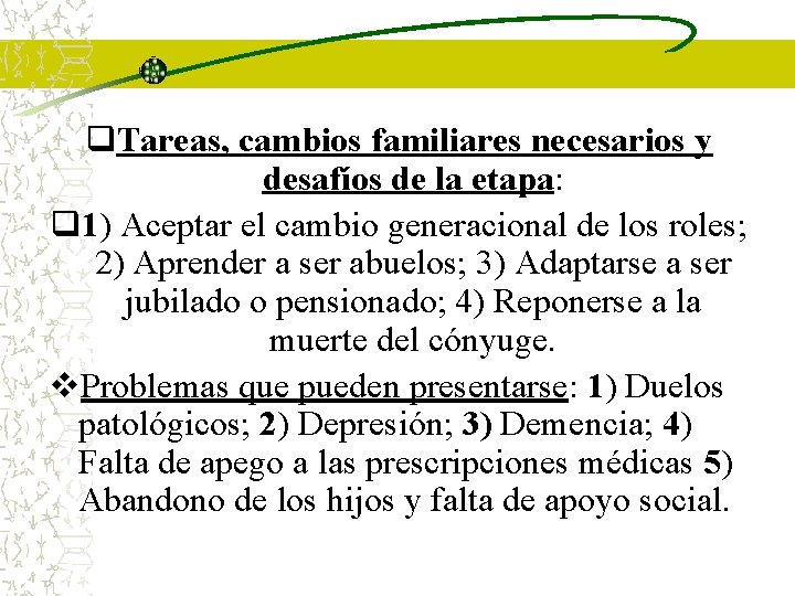q. Tareas, cambios familiares necesarios y desafíos de la etapa: q 1) Aceptar el q. Tareas, cambios familiares necesarios y desafíos de la etapa: q 1) Aceptar el