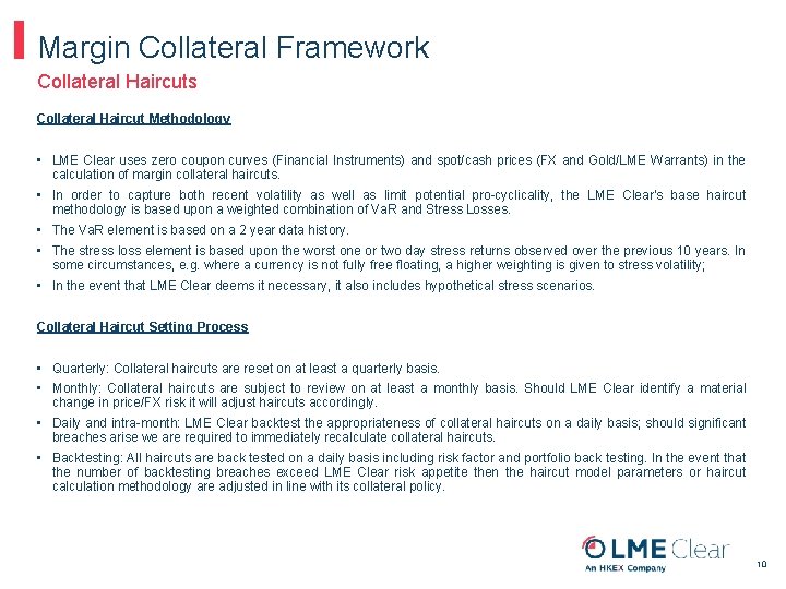 Margin Collateral Framework Collateral Haircuts Collateral Haircut Methodology • LME Clear uses zero coupon