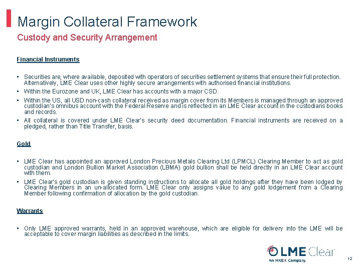 Margin Collateral Framework Custody and Security Arrangement Financial Instruments • Securities are, where available,