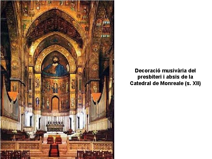 Decoració musivària del presbiteri i absis de la Catedral de Monreale (s. XII) 