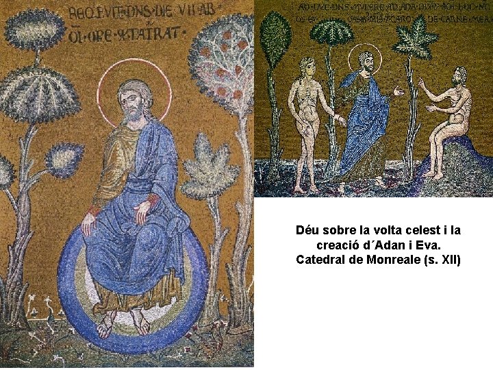 Déu sobre la volta celest i la creació d´Adan i Eva. Catedral de Monreale