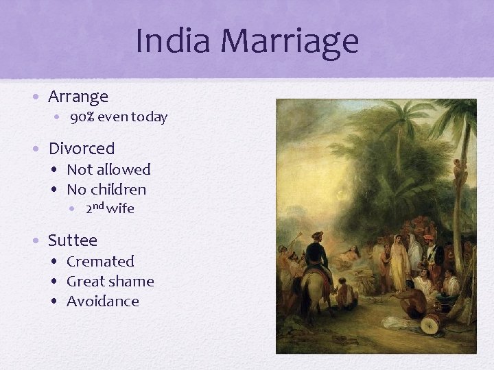 India Marriage • Arrange • 90% even today • Divorced • Not allowed •