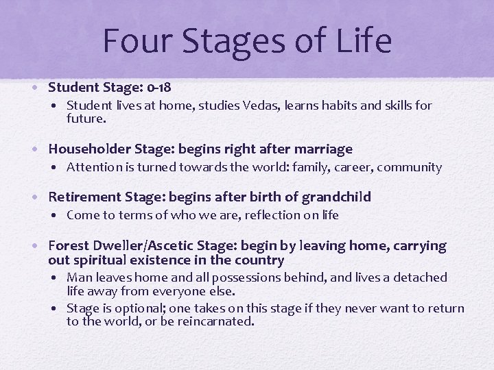 Four Stages of Life • Student Stage: 0 -18 • Student lives at home,