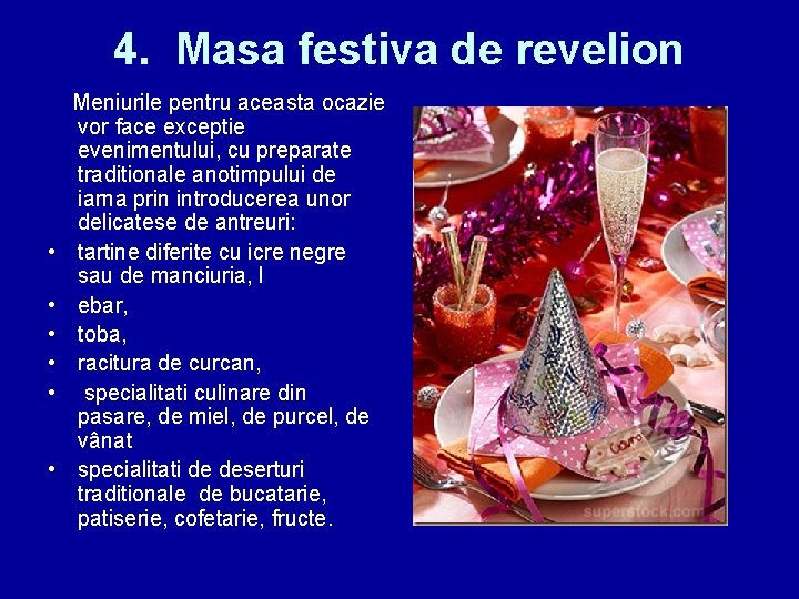 4. Masa festiva de revelion • • • Meniurile pentru aceasta ocazie vor face