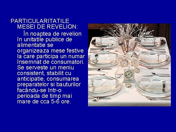 PARTICULARITATILE MESEI DE REVELION: În noaptea de revelion în unitatile publice de alimentatie se