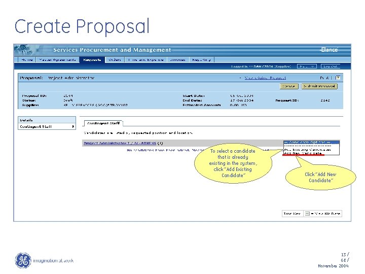 Create Proposal To select a candidate that is already existing in the system, click