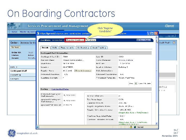 On Boarding Contractors Click “Register Candidate” 34 / GE / November 2004 