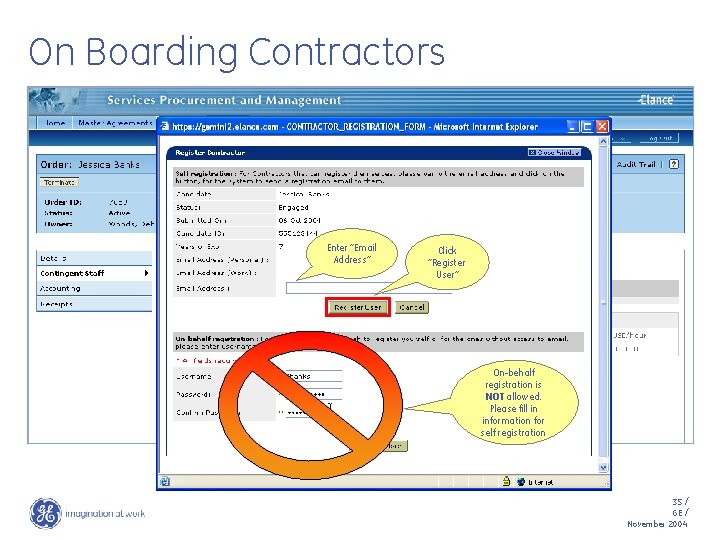 On Boarding Contractors Enter “Email Address” Click “Register User” On-behalf registration is NOT allowed.