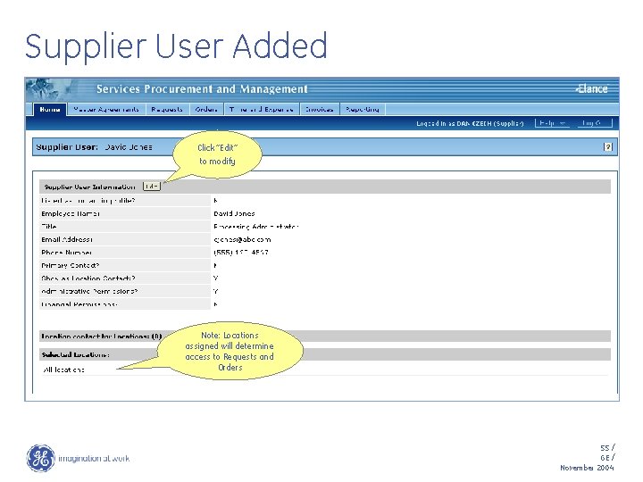 Supplier User Added Click “Edit” to modify Note: Locations assigned will determine access to