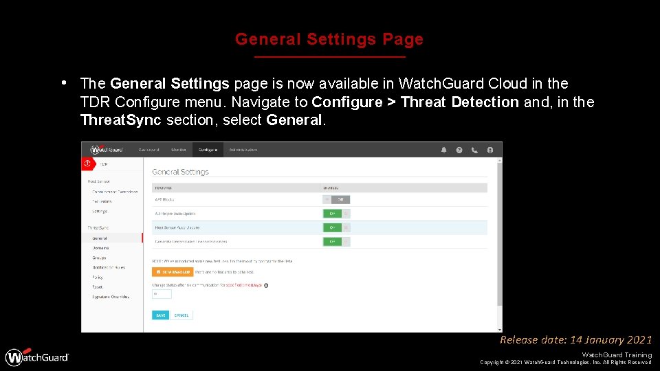 General Settings Page • The General Settings page is now available in Watch. Guard