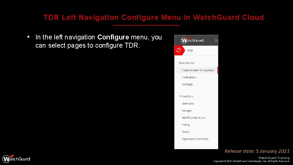 TDR Left Navigation Configure Menu in Watch. Guard Cloud • In the left navigation