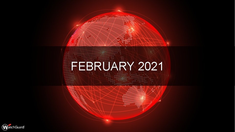 FEBRUARY 2021 