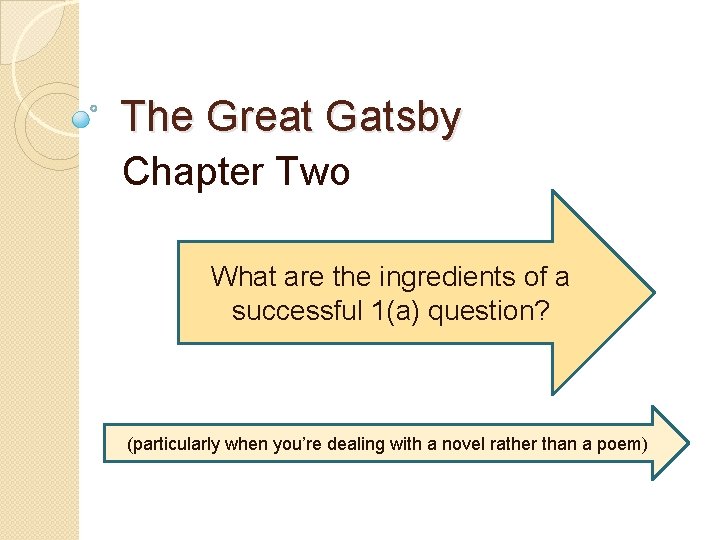 The Great Gatsby Chapter Two What are the ingredients of a successful 1(a) question?