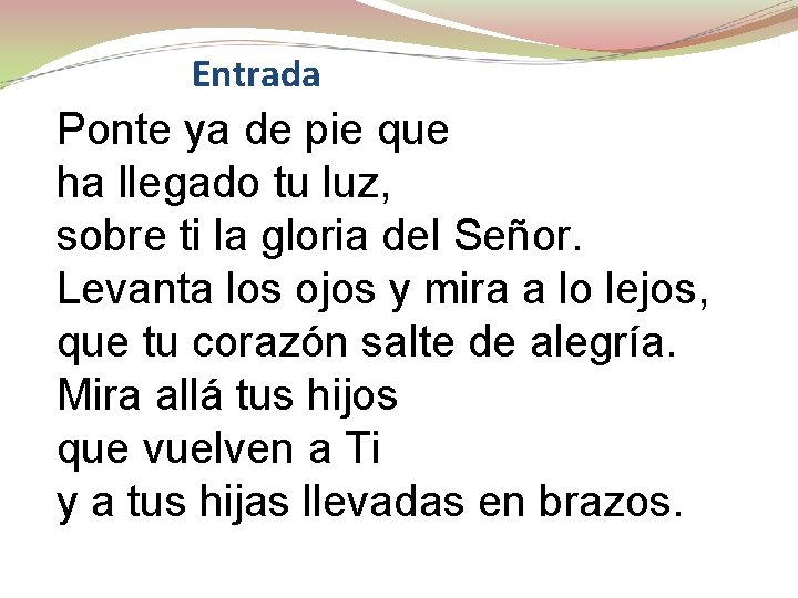 Entrada Ponte ya de pie que ha llegado tu luz, sobre ti la gloria