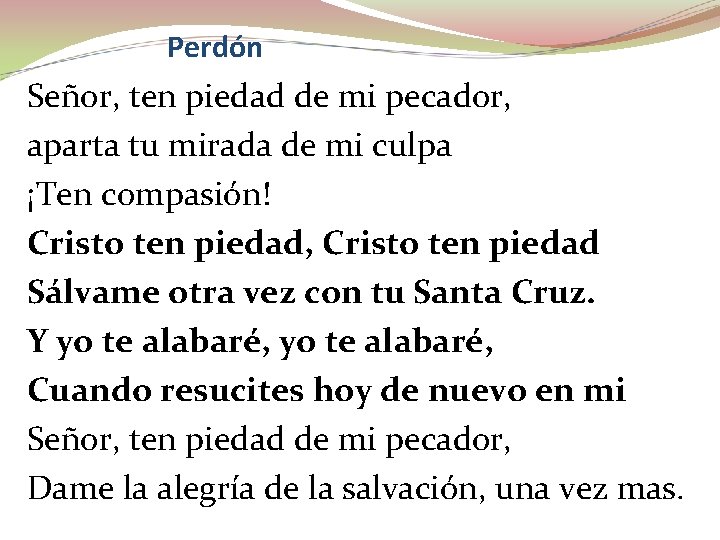 Perdón Señor, ten piedad de mi pecador, aparta tu mirada de mi culpa ¡Ten