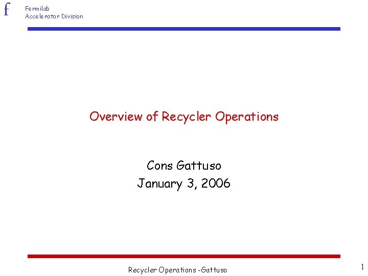 f Fermilab Accelerator Division Overview of Recycler Operations