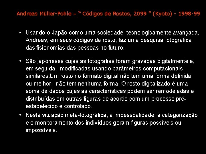 Andreas Müller-Pohle – “ Códigos de Rostos, 2099 ” (Kyoto) - 1998 -99 •