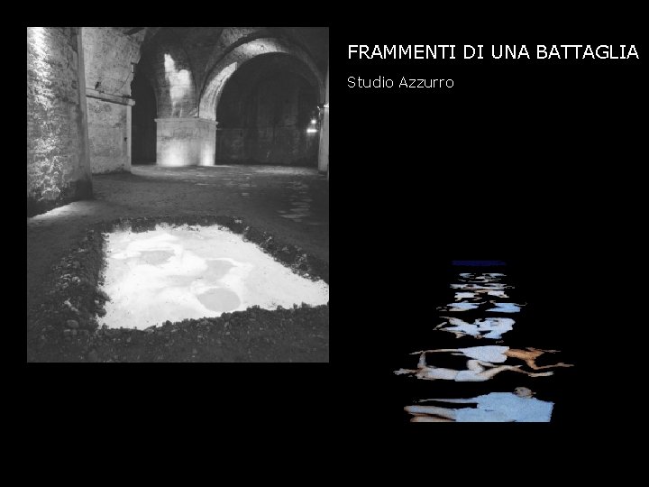 FRAMMENTI DI UNA BATTAGLIA Studio Azzurro 