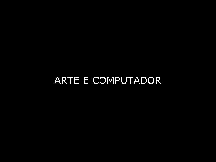 ARTE E COMPUTADOR 