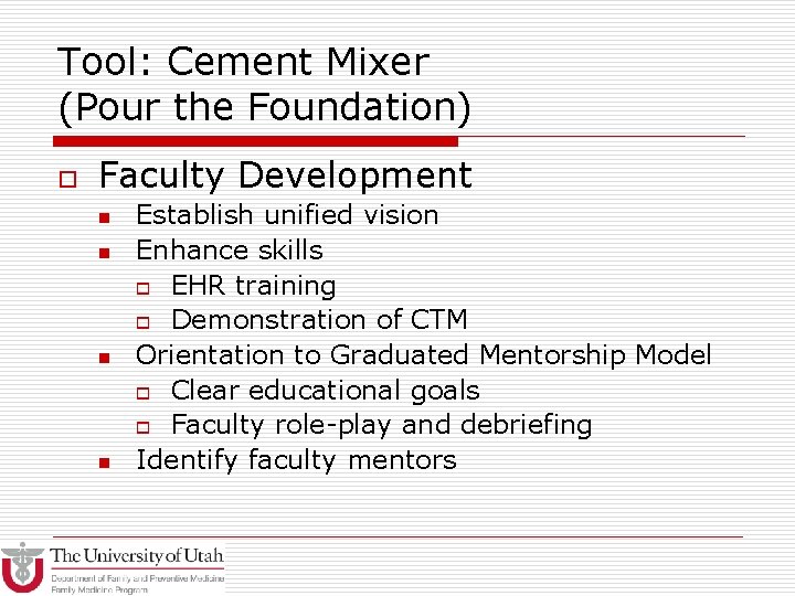 Tool: Cement Mixer (Pour the Foundation) o Faculty Development n n Establish unified vision