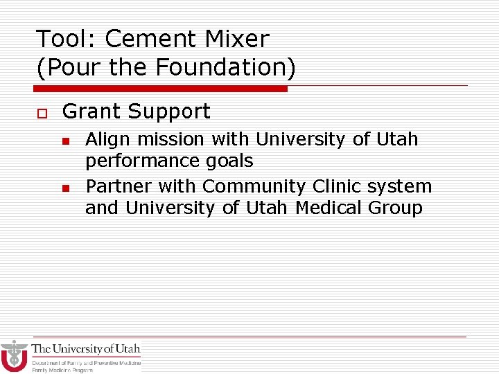 Tool: Cement Mixer (Pour the Foundation) o Grant Support n n Align mission with
