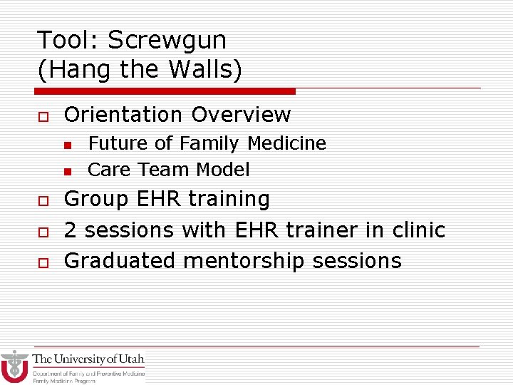 Tool: Screwgun (Hang the Walls) o Orientation Overview n n o o o Future