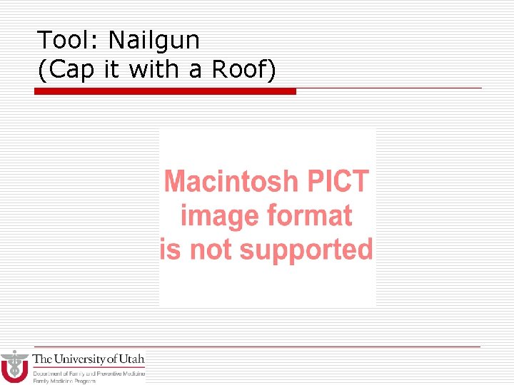 Tool: Nailgun (Cap it with a Roof) 