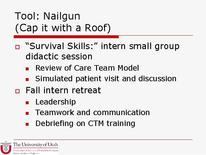 Tool: Nailgun (Cap it with a Roof) o “Survival Skills: ” intern small group