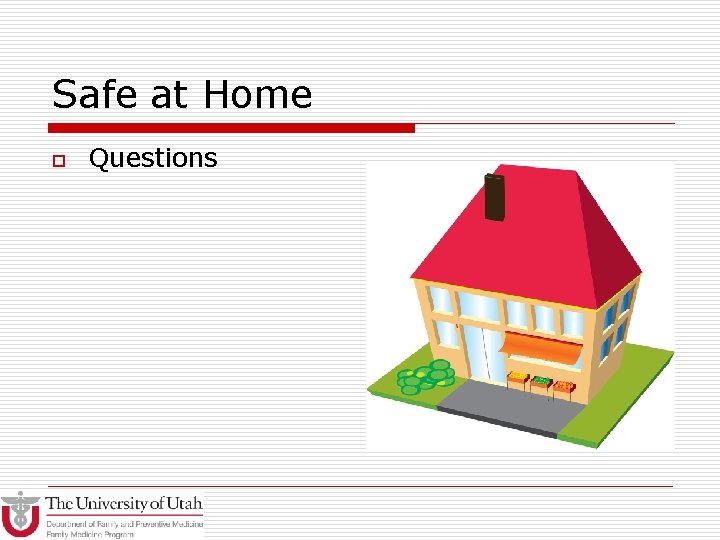 Safe at Home o Questions 