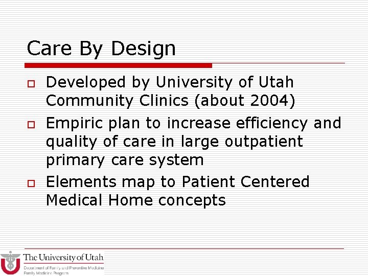 Care By Design o o o Developed by University of Utah Community Clinics (about