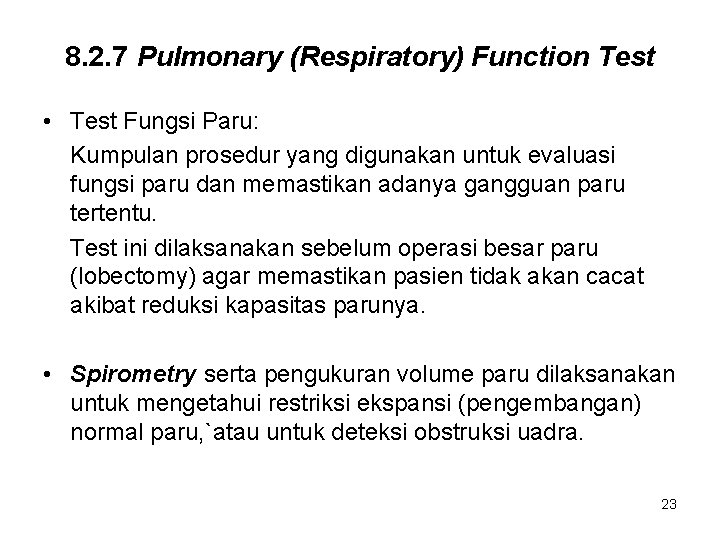 8. 2. 7 Pulmonary (Respiratory) Function Test • Test Fungsi Paru: Kumpulan prosedur yang