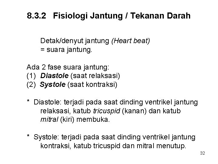 8. 3. 2 Fisiologi Jantung / Tekanan Darah Detak/denyut jantung (Heart beat) = suara