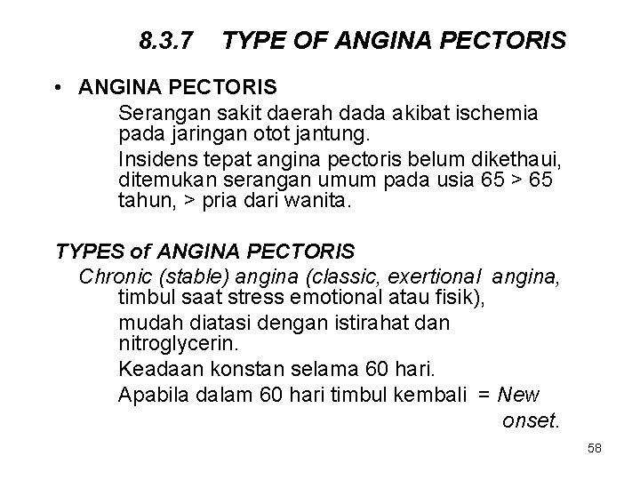 8. 3. 7 TYPE OF ANGINA PECTORIS • ANGINA PECTORIS Serangan sakit daerah dada