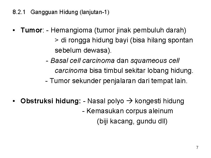 8. 2. 1 Gangguan Hidung (lanjutan-1) • Tumor: - Hemangioma (tumor jinak pembuluh darah)