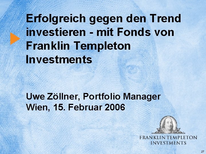 Erfolgreich gegen den Trend investieren - mit Fonds von Franklin Templeton Investments Uwe Zöllner,