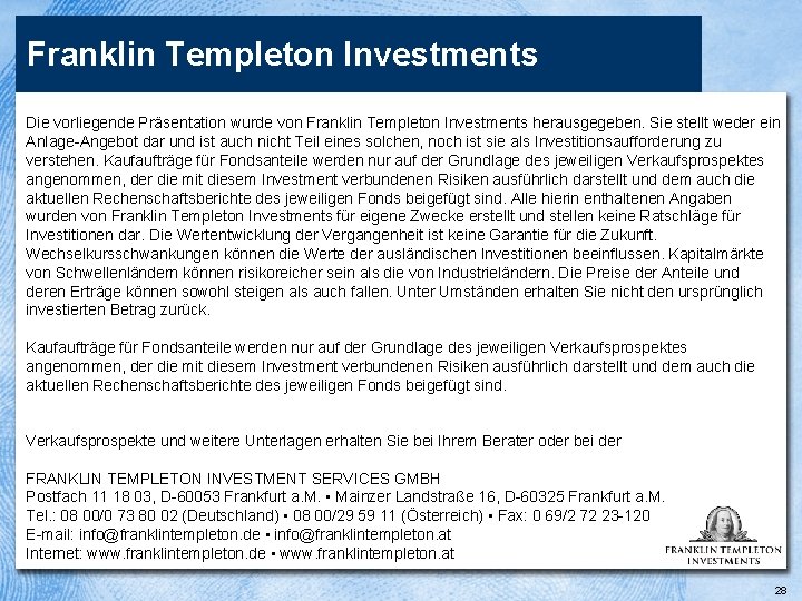 Franklin Templeton Investments Die vorliegende Präsentation wurde von Franklin Templeton Investments herausgegeben. Sie stellt