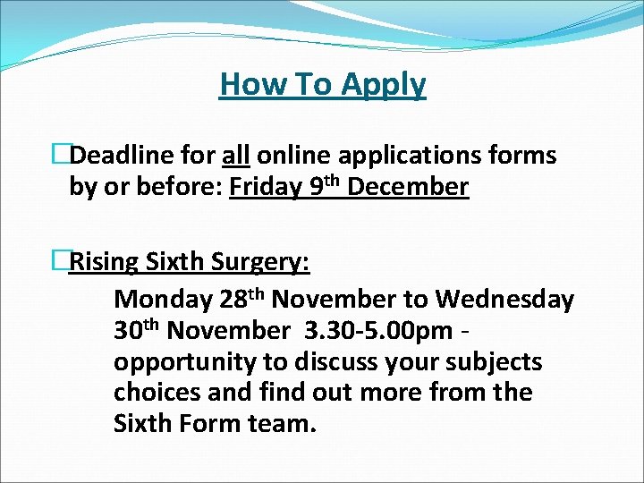 How To Apply �Deadline for all online applications forms by or before: Friday 9