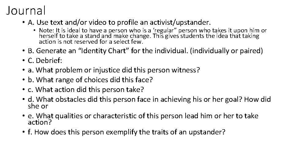 Journal • A. Use text and/or video to profile an activist/upstander. • Note: It