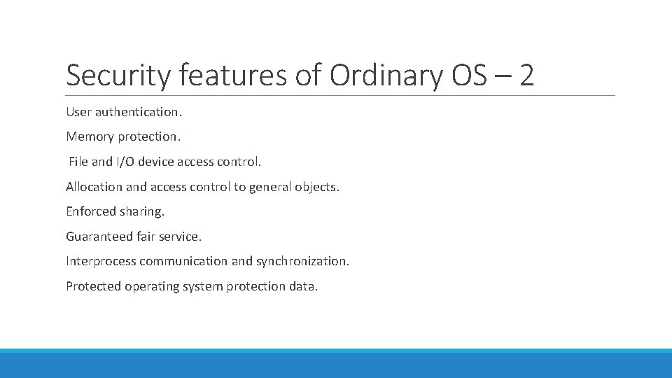 Security features of Ordinary OS – 2 User authentication. Memory protection. File and I/O Security features of Ordinary OS – 2 User authentication. Memory protection. File and I/O