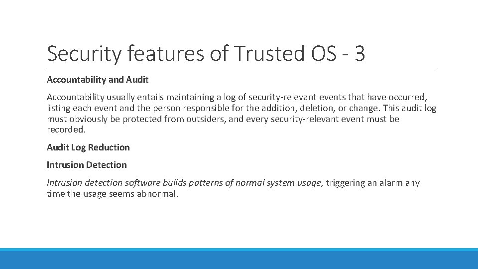 Security features of Trusted OS - 3 Accountability and Audit Accountability usually entails maintaining Security features of Trusted OS - 3 Accountability and Audit Accountability usually entails maintaining