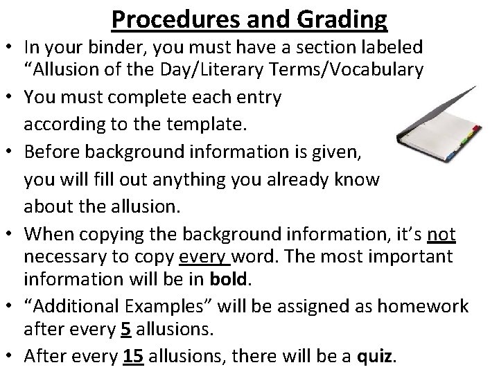 Procedures and Grading • In your binder, you must have a section labeled “Allusion