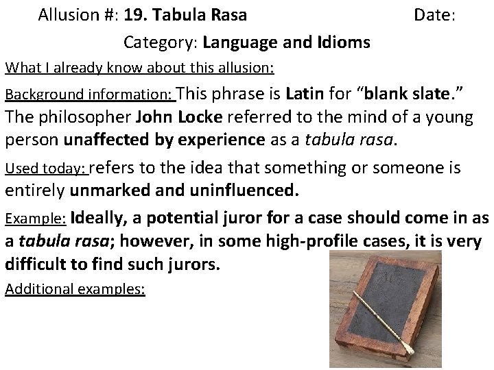 Allusion #: 19. Tabula Rasa Category: Language and Idioms Date: What I already know