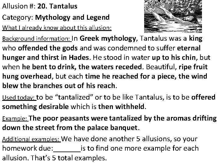 Allusion #: 20. Tantalus Category: Mythology and Legend What I already know about this