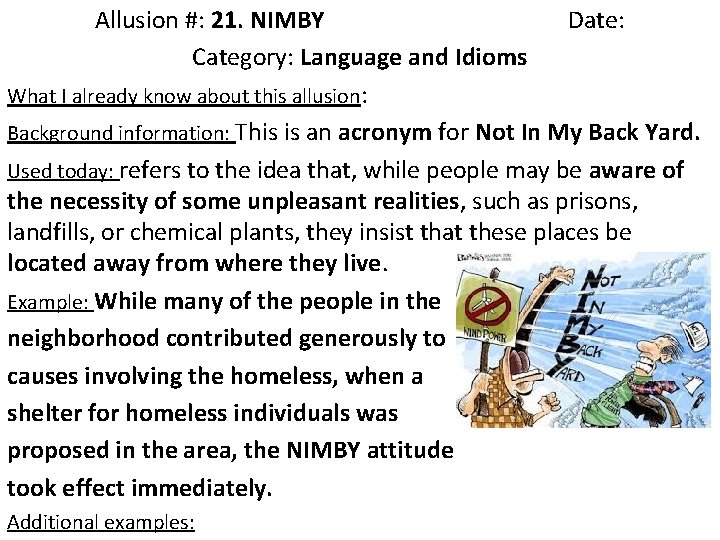 Allusion #: 21. NIMBY Date: Category: Language and Idioms What I already know about