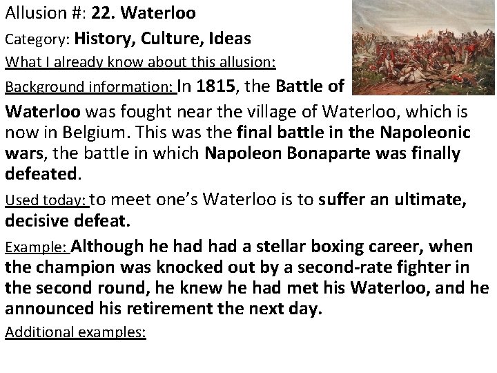 Allusion #: 22. Waterloo Category: History, Culture, Ideas What I already know about this